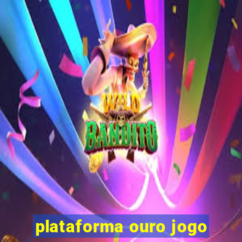 plataforma ouro jogo